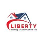 Liberty Roofing and Construction Too Profile Picture