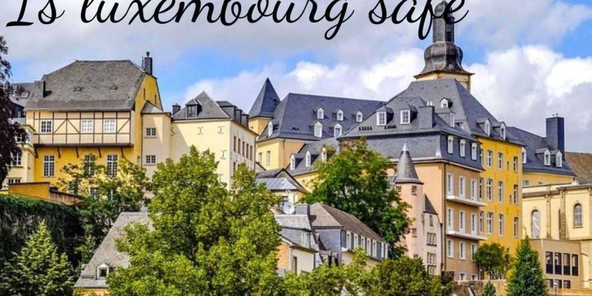 Is Luxembourg Safe? Exploring the Secure Haven of Europe
