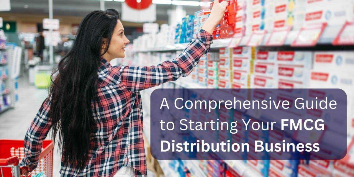 A Comprehensive Guide to Starting Your FMCG Distribution Business