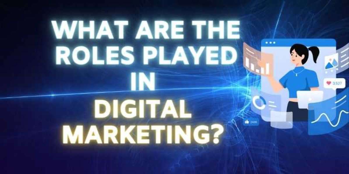 What Are The Roles Played In Digital Marketing?
