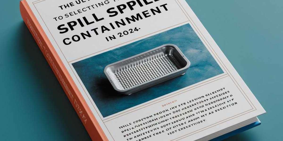 The Ultimate Guide to Selecting the Right Spill Containment Tray in 2024