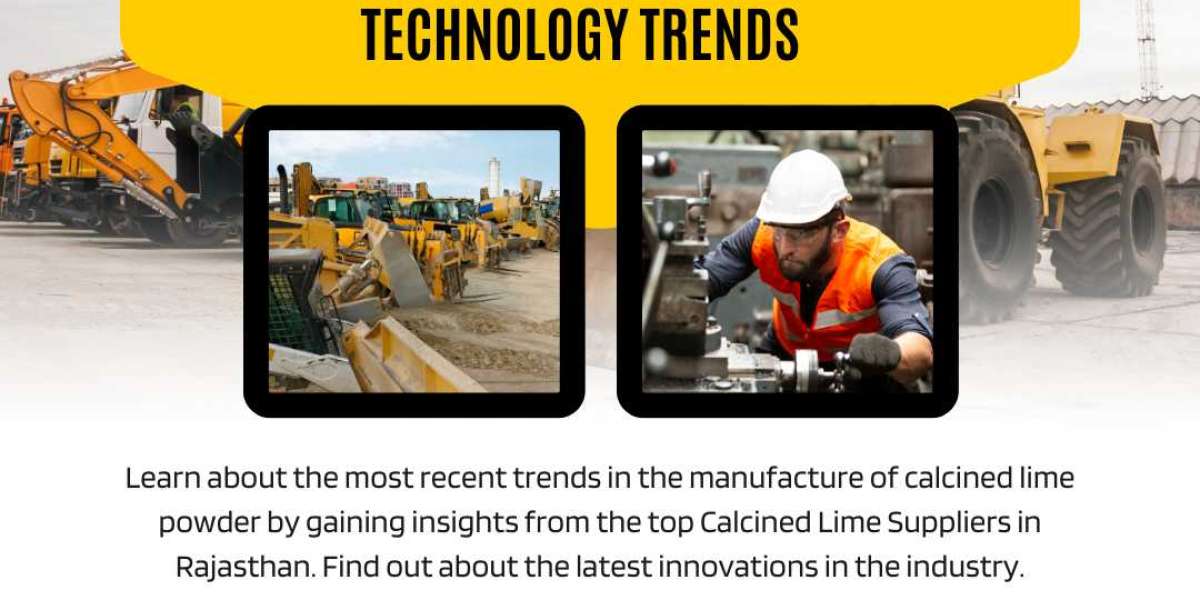 Innovations in Calcined Lime Powder Manufacturing: Technology Trends