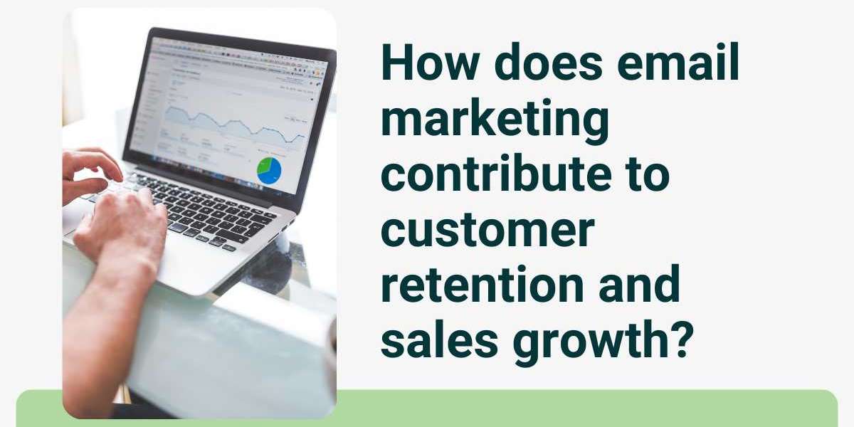 How does email marketing contribute to customer retention and sales growth?