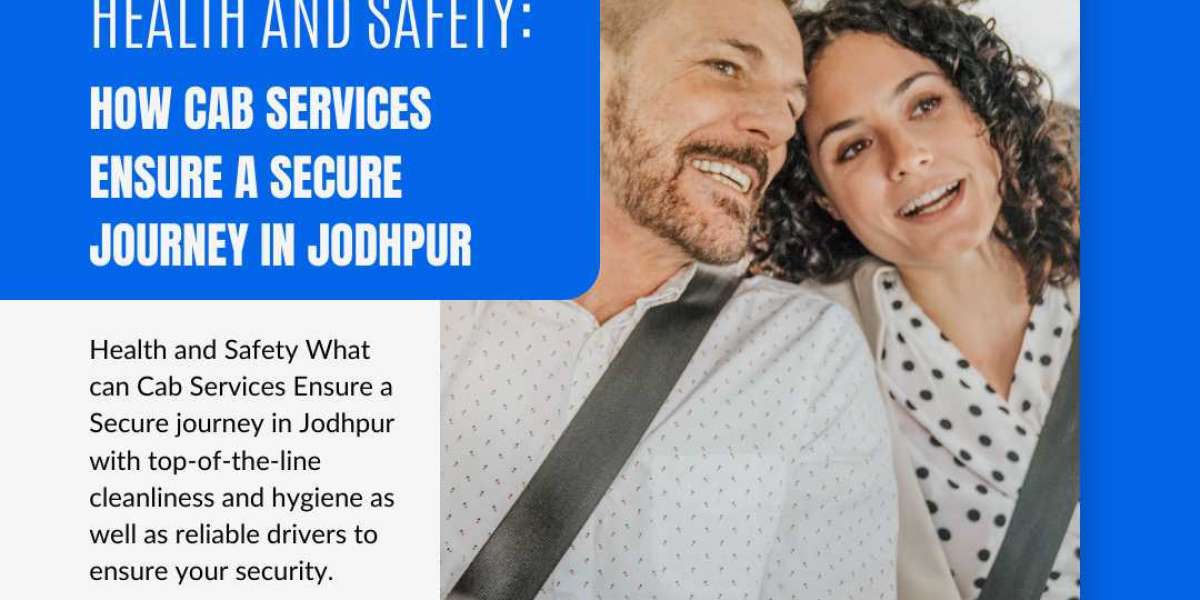Health and Safety: How Cab Services Ensure a Secure Journey in Jodhpur